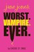 Jane Jones Worst. Vampire. Ever. by Caissie St. Onge