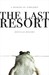 The Last Resort A Memoir of Zimbabwe by Douglas Rogers