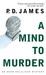 A Mind To Murder (Adam Dalgliesh, #2) by P.D. James
