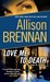 Love Me to Death (Lucy Kincaid, #1) by Allison Brennan