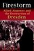 Firestorm Allied Airpower and the Destruction of Dresden by Marshall De Bruhl