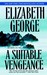 A Suitable Vengeance (Inspector Lynley, #4) by Elizabeth George