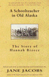 A Schoolteacher in Old Alaska: The Story of Hannah Breece