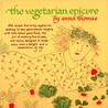 Vegetarian Epicure by Anna Thomas
