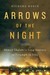 Arrows of the Night Ahmad Chalabi's Long Journey to Triumph in Iraq by Richard Bonin