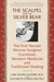 The Scalpel and the Silver Bear The First Navajo Woman Surgeon Combines Western Medicine and Traditional Healing by Lori Arviso Alvord