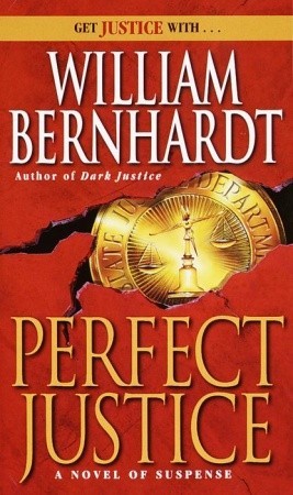 Perfect Justice (Ben Kincaid #4) - William Bernhardt