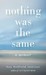 Nothing Was the Same by Kay Redfield Jamison