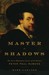 Master of Shadows The Secret Diplomatic Career of the Painter Peter Paul Rubens by Mark Lamster