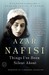 Things I've Been Silent About Memories of a Prodigal Daughter by Azar Nafisi