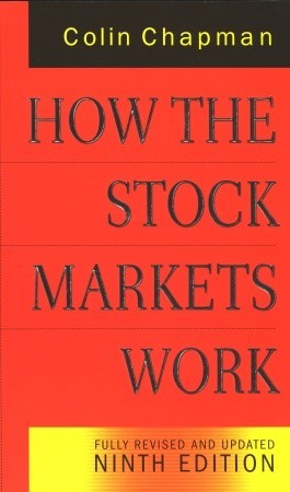 how the stock markets work by colin chapman how the stock market works book