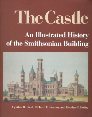 The Castle: An Illustrated History of the Smithsonian Building 978-1560982876 FB2 iBook EPUB por Cynthia R. Field