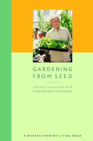 Gardening from Seed: The Keys to Success with Flowers and Vegetables EPUB TORRENT por Martha Stewart