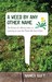 A Weed by Any Other Name The Virtues of a Messy Lawn, or Learning to Love the Plants We Don't Plant by Nancy Gift