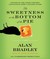 The Sweetness at the Bottom of the Pie (Flavia de Luce, #1) by Alan Bradley