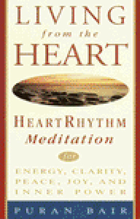 Living from the Heart: Heart Rhythm Meditation for Energy, Clarity, Peace, Joy, and Inner Power 978-0609803134 MOBI EPUB por Puran Khan Bair