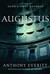 Augustus The Life of Rome's First Emperor by Anthony Everitt