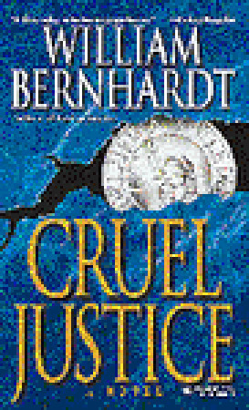 Cruel Justice (Ben Kincaid #5) - William Bernhardt