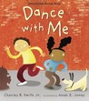 Dance with Me by Charles R. Smith Jr. — Reviews, Discussion, Bookclubs ...