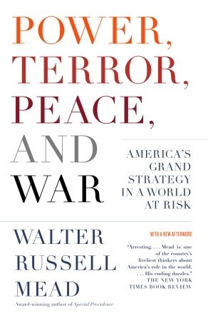 power-terror-peace-and-war-america-s-grand-strategy-in-a-world-at-risk