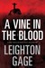 A Vine in the Blood A Chief Inspector Mario Silva Investigation by Leighton Gage