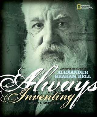 Always Inventing: A Photobiography of Alexander Graham Bell FB2 iBook EPUB por Tom L. Matthews