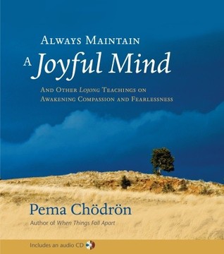 always-maintain-a-joyful-mind-and-other-lojong-teachings-on-awakening-compassion-and-fearlessness-book-and-cd