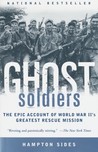 Ghost Soldiers: The Epic Account of World War II’s Greatest Rescue Mission
