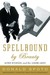 Spellbound by Beauty Alfred Hitchcock and His Leading Ladies by Donald Spoto