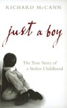 Just A Boy: The True Story of A Stolen Childhood