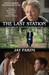 The Last Station A Novel of Tolstoy's Final Year by Jay Parini