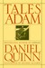 Tales of Adam by Daniel Quinn