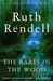 The Babes in the Wood (Inspector Wexford, #19) by Ruth Rendell
