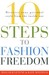 10 Steps to Fashion Freedom: Discover Your Personal Style from the Inside Out