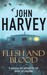 Flesh and Blood (Frank Elder, #1) by John Harvey