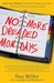 No More Dreaded Mondays Ignite Your Passion - and Other Revolutionary Ways to Discover Your True Calling at Work by Dan Miller