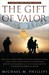 The Gift of Valor A War Story by Michael M. Phillips