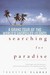 Searching for Paradise A Grand Tour of the World's Unspoiled Islands by Thurston Clarke