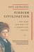 Yiddish Civilisation The Rise and Fall of a Forgotten Nation by Paul Kriwaczek