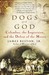 Dogs of God Columbus, the Inquisition, and the Defeat of the Moors by James Reston Jr.