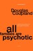 All Families Are Psychotic by Douglas Coupland