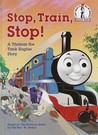 Stop, Train, Stop! a Thomas the Tank Engine Story