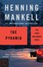 The Pyramid The Origins of Kurt Wallander by Henning Mankell