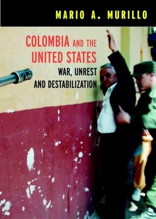 Descarga gratuita de audiolibros en línea en ipod Colombia and the United States: War, Unrest, and Destabilization