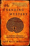 The Unending Mystery A Journey Through Labyrinths And Mazes cover