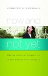 Now and Not Yet by Jennifer A. Marshall Now and Not Yet by Jennifer A. Marshall