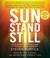 Sun Stand Still What Happens When You Dare to Ask God for the Impossible by Steven Furtick