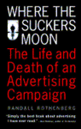 Where the Suckers Moon: The Life and Death of an Advertising Campaign Descargar ebooks para mac gratis