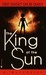 The King of the Sun by A.A. Mcfedries