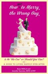 How Not to Marry the Wrong Guy by Anne Milford